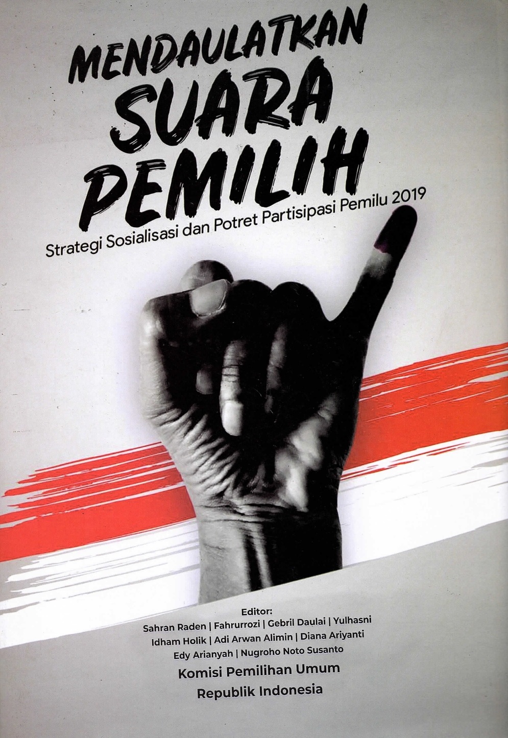 Mendaulatkan suara pemilih strategi sosisalisasi dan potret partisipasi pemilu 2019